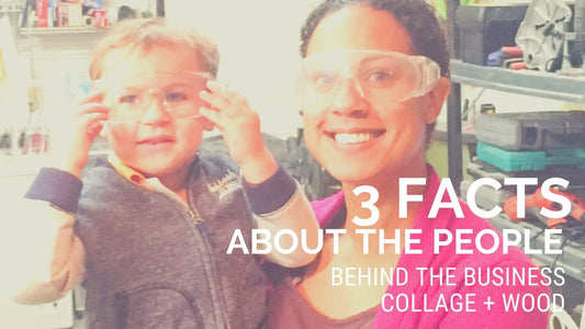 3 Facts About The People Behind The Business, Collage and Wood | Collage and Wood